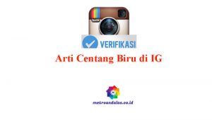 Arti Centang Biru di IG