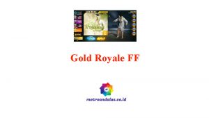 Gold Royale FF Terbaru