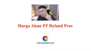 Harga Akun FF Dyland Pros