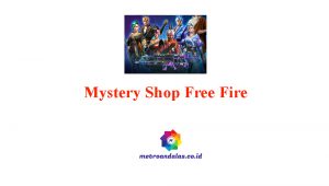 Kapan Mystery Shop Free Fire Ada Lagi