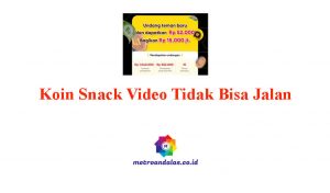 Koin Snack Video Tidak Bisa Jalan