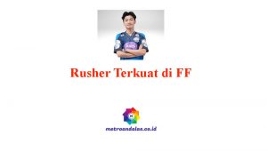 Rusher Terkuat di FF