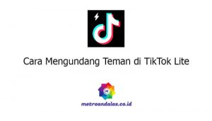Cara Mengundang Teman di TikTok Lite