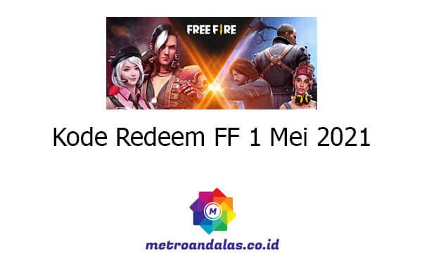 Kode Redeem FF 1 Mei 2021