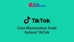 Cara Memasukan Kode Referal TikTok