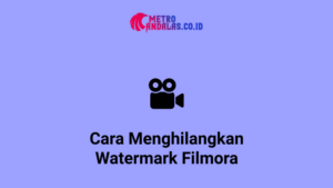 Cara-Menghilangkan-Watermark-Filmora