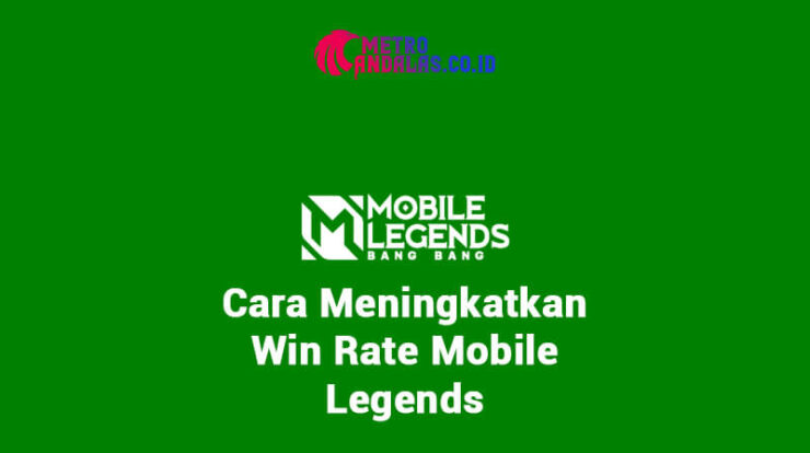 Cara-Meningkatkan-Win-Rate-Mobile-Legends