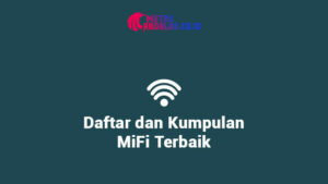Daftar MiFi Terbaik 2021