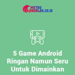 5_Game_Android_Ringan_Namun_Seru_Untuk_Dimainkan