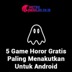 5_Game_Horor_Gratis_Paling_Menakutkan_Untuk_Android
