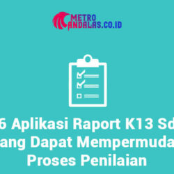 6 Aplikasi Raport K13 Sd Yang Dapat Mempermudah Proses Penilaian