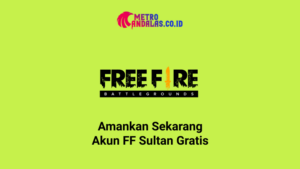 Amankan Sekarang Akun FF Sultan Gratis
