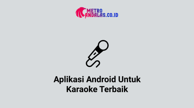 Aplikasi Karaoke Terbaik untuk Android