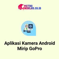 Aplikasi Kamera Android Mirip GoPro