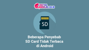 Penyebab SD Card Tidak Terbaca
