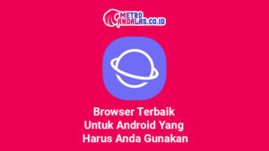 Browser Terbaik Untuk Android Yang Harus Anda Gunakan
