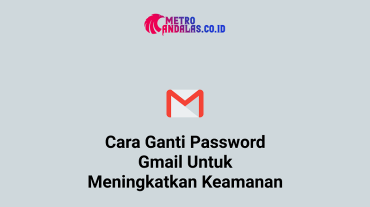 Cara-Ganti-Password-Gmail-Untuk-Meningkatkan-Keamanan