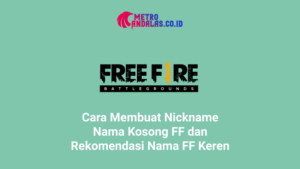 Cara-Membuat-Nickname-Nama-Kosong-FF-dan-Rekomendasi-Nama-FF-Keren
