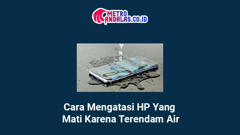 Tips Mencegah Dan Cara Memperbaiki Hp Rusak Terendam Air Hot Sex Picture