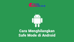 Cara Menghilangkan Safe Mode di Android