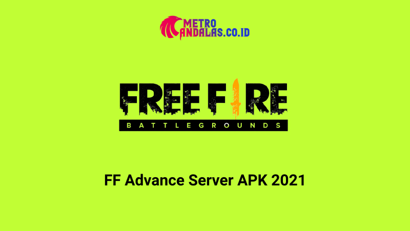 FF Advance Server APK, Download & Cara Daftar - metroandalas.co.id