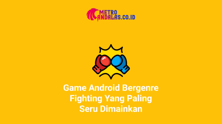 Game-Android-Bergenre-Fighting-Yang-Paling-Seru-Dimainkan