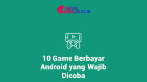 Game Berbayar Android Yang Wajib Dicoba