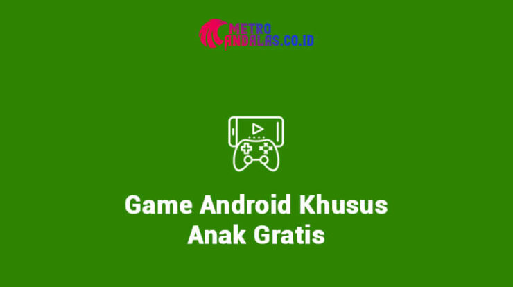 Game Android Khusus Anak Gratis