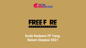 Kode Redeem FF yang Belum Dipakai 2021