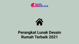 Perangkat Lunak Desain Rumah Terbaik_2021