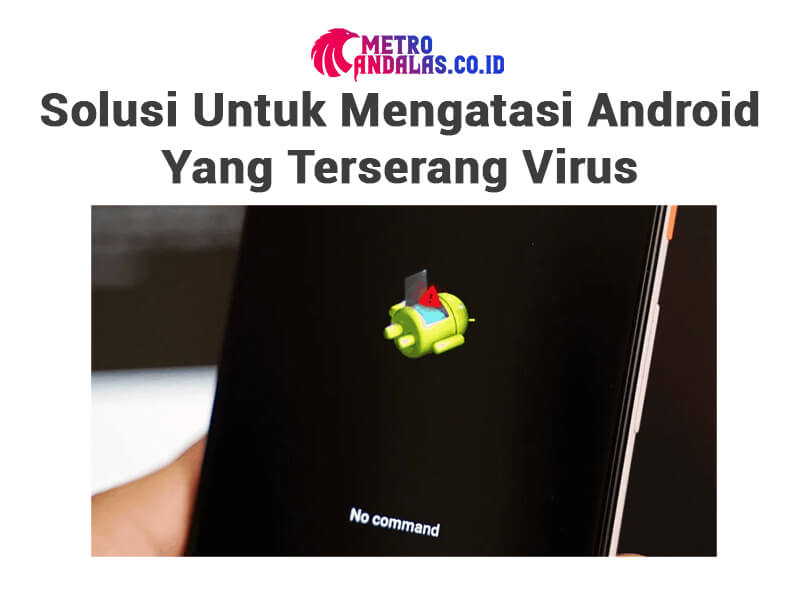 Mengatasi Android Terkena Virus