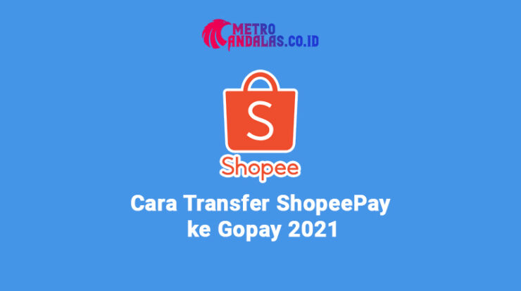 Transfer Shopeepay Ke Gopay Metroandalas Co Id