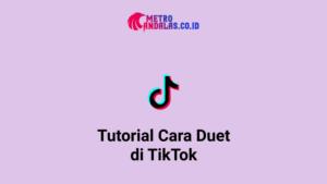 Tutorial Cara Duet di Tiktok