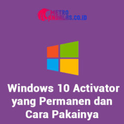 Windows 10 Activator Yang Permanen