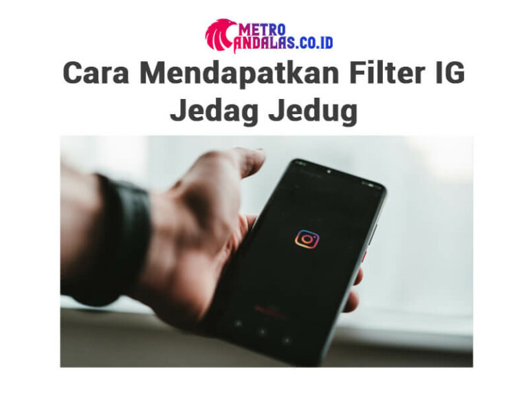 Filter IG Jedag Jedug yang Sedang Viral metroandalas.co.id