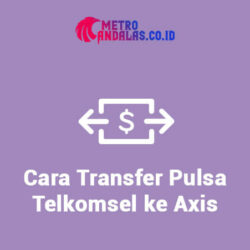 cara_transfer_pulsa_telkomsel_ke_axis
