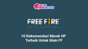 10 Rekomendasi Merek HP Terbaik Untuk Main FF