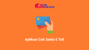 Aplikasi Cek Saldo E-Toll