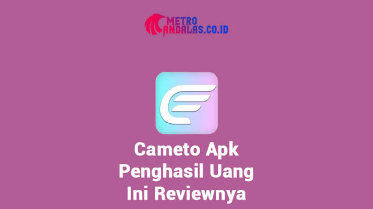 Cameto_Apk_Penghasil_Uang_Ini_Reviewnya