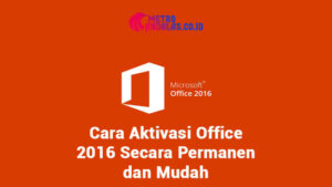 Cara Aktivasi Office 2016