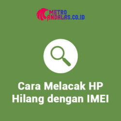 Cara melacak HP hilang dengan IMEI