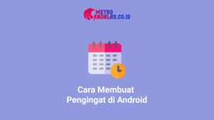 Cara_Membuat_Pengingat_di_Android