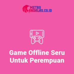 Game Offline Seru Untuk Perempuan