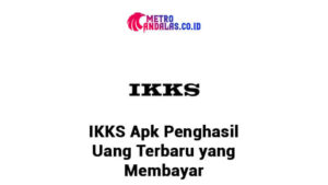 IKKS Apk Penghasil Uang Terbaru