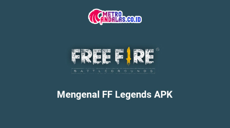 Mengenal FF Legends APK