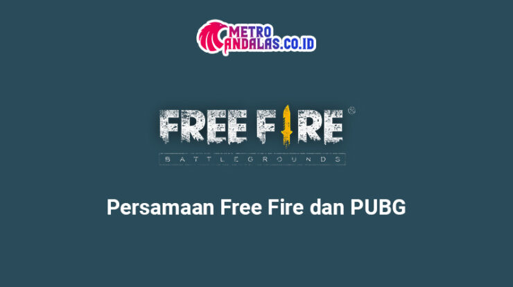 Persamaan Free Fire dan PUBG