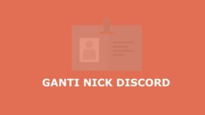 Cara Ganti Nama Discord