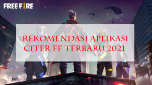 Rekomendasi Aplikasi Citer FF