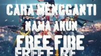 Cara Mengganti Nama Free Fire Dengan Mudah, Cepat, dan Gratis