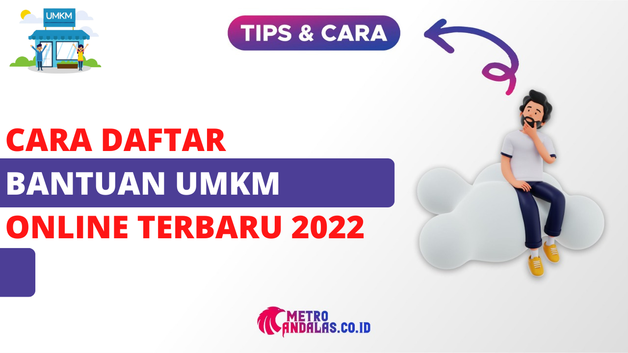 17 Cara Daftar Bantuan UMKM Online Terbaru 2022 - Metroandalas.co.id